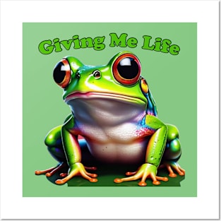 Giving Me Life - Frog Posters and Art
